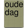 Oude dag door Harriet Leget