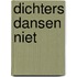 Dichters dansen niet