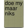 Doe my maar niks door Nicholas Meyer