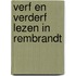 Verf en verderf lezen in rembrandt