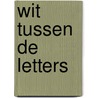 Wit tussen de letters by Pressburger
