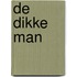 De Dikke Man