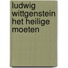 Ludwig wittgenstein het heilige moeten by Monk