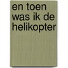 En toen was ik de helikopter door Gussin Paley