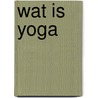 Wat is yoga door Wesseling