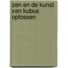 Zen en de kunst van kubus oplossen door Rudi Kousbroek
