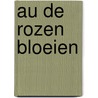 Au de rozen bloeien by Stip