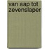 Van aap tot zevenslaper