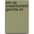 Een op onsterflykheid gerichte wil