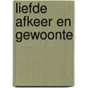 Liefde afkeer en gewoonte door Guepin