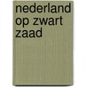 Nederland op zwart zaad by Kam