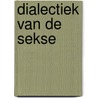 Dialectiek van de sekse by William A. Firestone