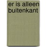 Er is alleen buitenkant by Guepin