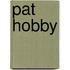 Pat hobby