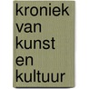 Kroniek van kunst en kultuur by Unknown