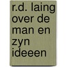 R.d. laing over de man en zyn ideeen door Lawton B. Evans