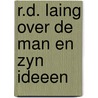 R.d. laing over de man en zyn ideeen door Lawton B. Evans