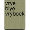 Vrye blye vryboek door Claesson