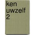 Ken uwzelf 2