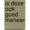 Is deze ook goed meneer by Buddingh