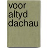 Voor altyd dachau door Hoornik