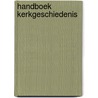 Handboek kerkgeschiedenis by Bakhuizen Brink