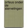 Orfeus onder de stervelingen door Veen