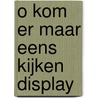 O kom er maar eens kijken display door Aarts