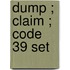 Dump ; Claim ; Code 39 set