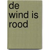 De wind is rood door M. Baete