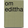 Om Edittha by Gijs Bierenbroodspot