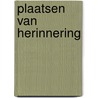 Plaatsen van herinnering door H.J. Wesseling