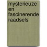 Mysterieuze en fascinerende raadsels by D. Wells