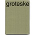 Groteske