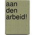 Aan den arbeid!