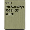 Een wiskundige leest de krant by J.A. Paulos