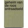 Geheim van de roos ontraadseld by Ickert