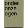 Onder onze ogen door M. Minco