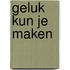 Geluk kun je maken