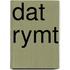Dat rymt