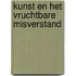 Kunst en het vruchtbare misverstand