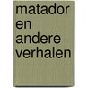Matador en andere verhalen by Tim Krabbé