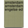 Amsterdam amsterdam engelse ed by Beeke