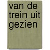 Van de trein uit gezien by Weringh