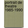 Portrait de theatre 1985-1990 by Decorte