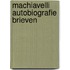Machiavelli autobiografie brieven