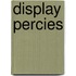 Display percies