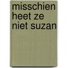 Misschien heet ze niet suzan by Witvliet