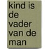 Kind is de vader van de man