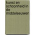 Kunst en schoonheid in de middeleeuwen